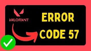 Fix Valorant Error Code 57