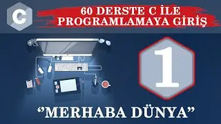 C Ders 1 Merhaba Dünya