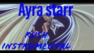 Ayra starr- Rush(official instrumental)