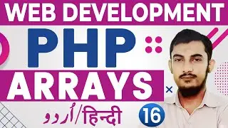 16 PHP Arrays Tutorials For Beginners In Urdu And Hindi | PHP Complete Course By 
