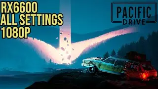 Pacific Drive | RX 6600 + Ryzen 5 3600 | All Settings 1080P | Performance Test