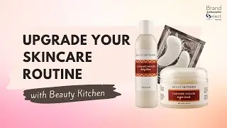 Upgrade Your Skincare Routine with Beauty Kitchen Products