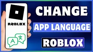 How To Change Language On Roblox | Change The Language In Roblox App