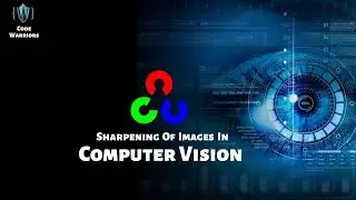 Sharpening of Images | Computer Vision |  Python | OpenCV | Code Warriors