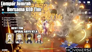 Lempar Jumrah Bersama GEO Tim - Spiral Abys Genshi Impact v2.8