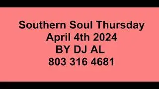 SOUTHERN SOUL THURSDAY   April 4th 2024  DJ AL 803 316 4681