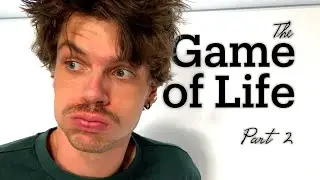 The Game of Life: Part 2
