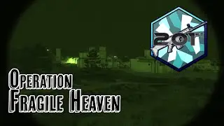 Operation Fragile Heaven (Part 1) | [Arma 3 Zeus Co-op] | [201st]