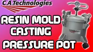 CA Technologies Resin Mold Casting Pressure Pot Overview