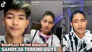 Sandy.SS Lovers Kompilasi TikTok Terbarunya Guys! Cekidot | 