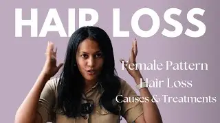 Everything You Need to Know About Female Pattern Baldness Causes & Treatments!