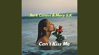 Can't Kiss Me