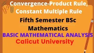 Product Rule, Constant Multiple Rule for convergence