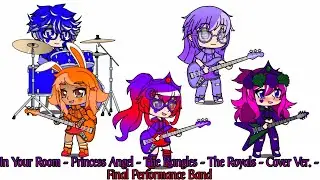 In Your Room - Princess Angel - The Bangles - The Royals - Cover Ver. - Final Performance Band