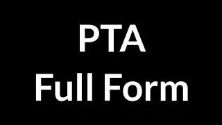 PTA Full Form || PTA || Full Form || PTA Meaning