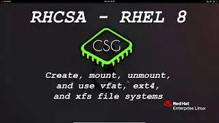 RHCSA RHEL 8 - Create, mount, unmount, and use vfat, ext4, and xfs file systems