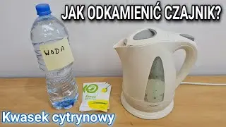 Jak odkamienić czajnik? Szybki i tani sposób na odkamienianie czajnika elektrycznego.
