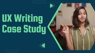 How to create a UX writing case study?