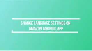 Change Language Settings on Amazon Android App
