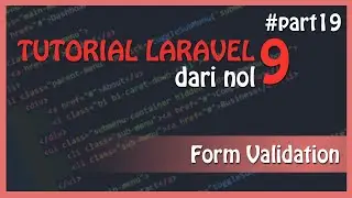 Tutorial LARAVEL 9 : Form Validation + Flash Message | Laravel Dasar Untuk Pemula