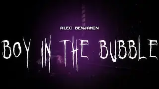 alec benjamin - boy in the bubble [ sped up ] lyrics