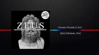 Hookie Mousse, Zait - Zeus