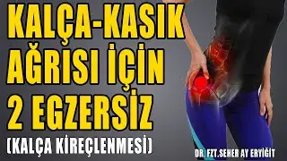 KALÇA KASIK AĞRISI İÇİN 2 EGZERSİZ 