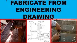 HOW TO FABRICATE A JOB FROM ENGINEERING DRAWING