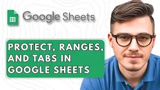 How to Lock Cells in Google Sheets Protect Cells, Ranges, and Tabs [2025 Guide]