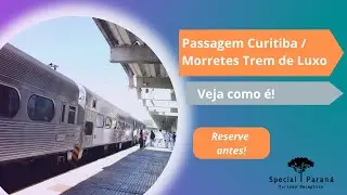 Passagem Trem de Luxo Curitiba Morretes