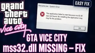 How to Fix GTA Vice City mss32.dll Missing Error 2025 (Fast & Easy Guide)