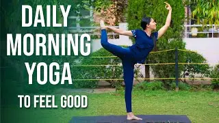 20 Minute Daily Morning Yoga Flow | Balance & Feel Good | Yoga with Tapti