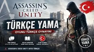 ASSASSIN'S CREED UNITY TÜRKÇE YAMA 🇹🇷 (GÜNCEL SÜRÜM & KOLAY KURULUM!)