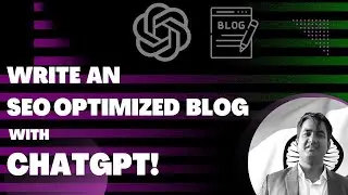 How to Write an SEO Optimized Blog with ChatGPT!  #chatgpt