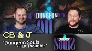 CB&J - Dungeon Souls - Alpha Impressions