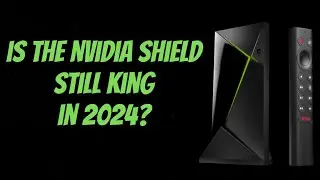IS THE NVIDIA SHIELD PRO STILL KING IN 2024 | WHY NO ONE IS MAKING VIDEO ANYMORE |