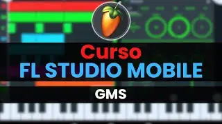 🥭FL STUDIO MOBILE Course - 15: GMS [Complete Course] - Tutorial