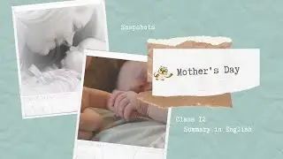 Mother's Day Class 11 | Summary in English