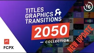 FCPX Titles Graphics & Transitions V6 (UPDATE 2023) - Videohive Template