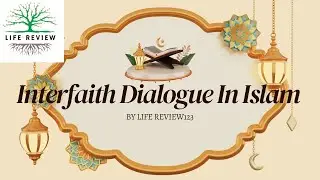 Interfaith Dialogue In Islam || Equality In Interfaith || Islamic Teaching || Preferance Interfaith
