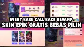 SKIN EPIK GRATIS BEBAS PILIH ! EVENT BARU CALL BACK REVAMP !! SEKARANG BISA PILIH SKIN