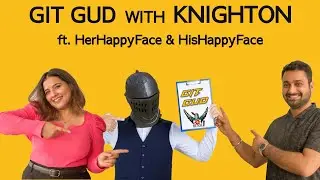Git Gud with Knighton Feat HerHappFace and HisHappyFace (Ridhi Arora & Nipun)