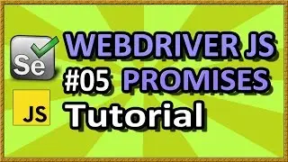 WebDriverJS Promises (Part 05) | QAShahin