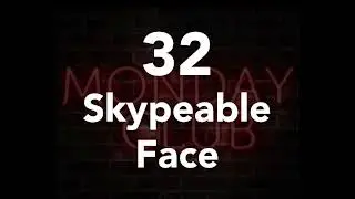 32 - Skypeable Face