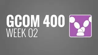 GCOM 400 - Week 02