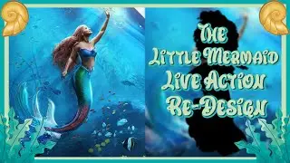 The little mermaid Live action redesign