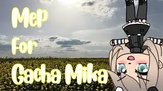 Mep for Gacha pika part 6