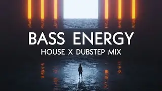 Bass Energy | Dubstep X House Mix (Aug 2020)