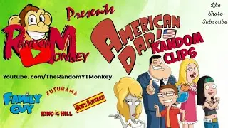 American Dad Random Clips 