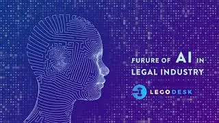 The Future of AI in Legal Industry - Legodesk.com